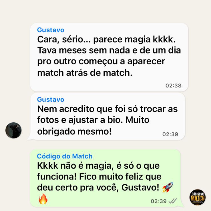 Depoimento do Gustavo: começou a aparecer match atrás de match